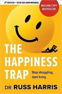 The Happiness Trap - Self Help Book by Dr Russ Harris